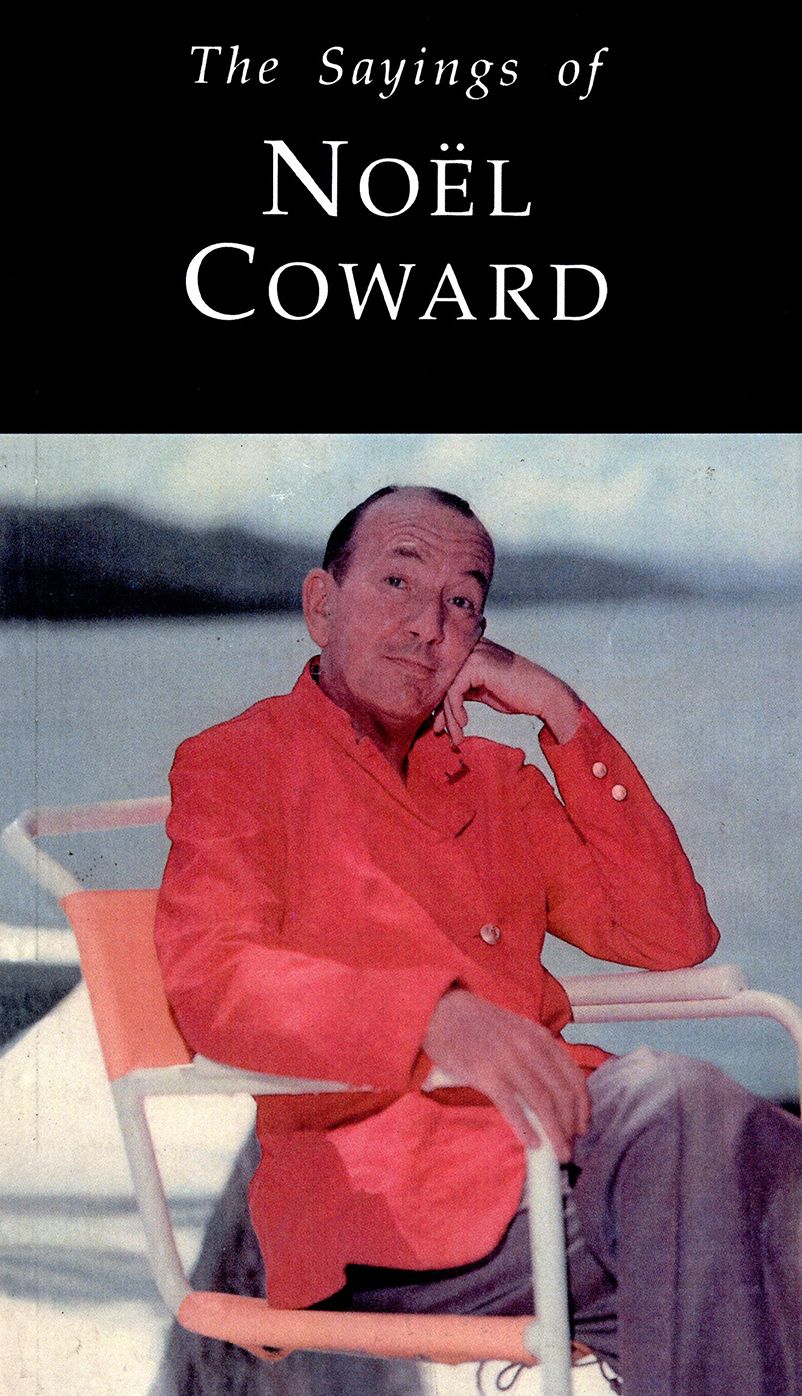 Sayings of Noel Coward