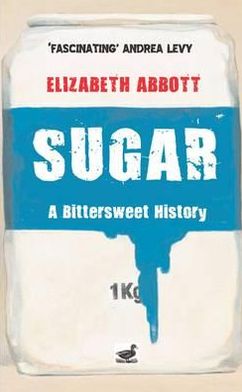 Sugar: A Bittersweet History
