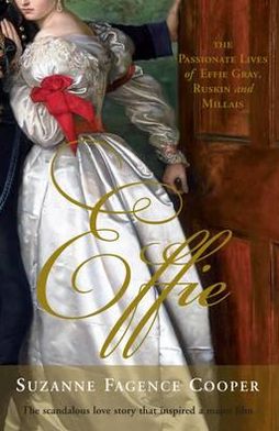 The Model Wife: Effie, Ruskin and Millais. Suzanne Fagence Cooper