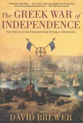 The Greek War of Independence: The Struggle for Freedom from Ottoman Opression