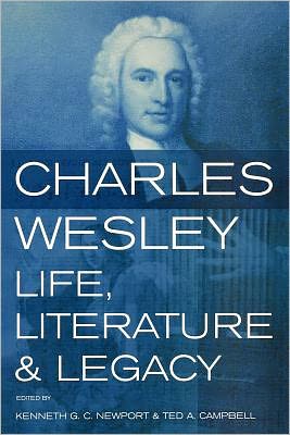 Charles Wesley: Life, Literature and Legacy