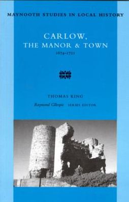 Carlow, the Manor and Town, 1674-1721