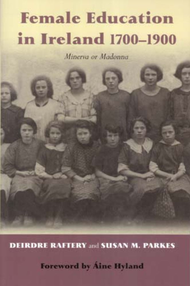 From Minerva to Madonna: The Education of Women and Girls in Ireland