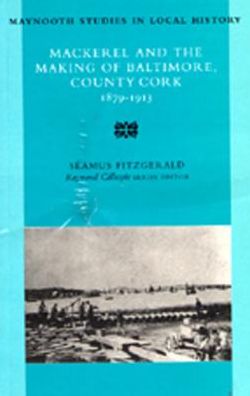 Mackerel and the Making of Baltimore, Co. Cork, 1879-1913