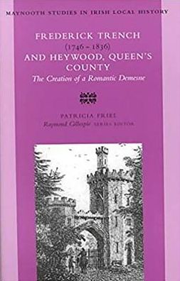 Frederick Trench, 1746 -1836 and Heywood, Queen's County