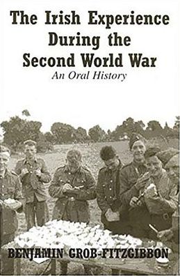 The Irish Experience During the Second World War: An Oral History