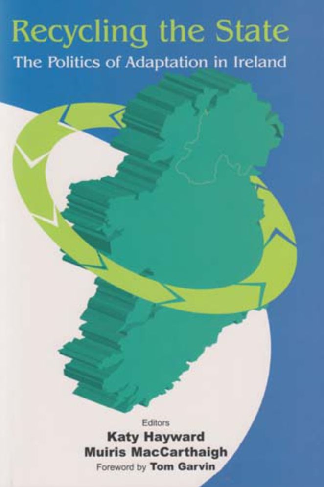 Recycling the State: The Politics of Adaptation in Ireland