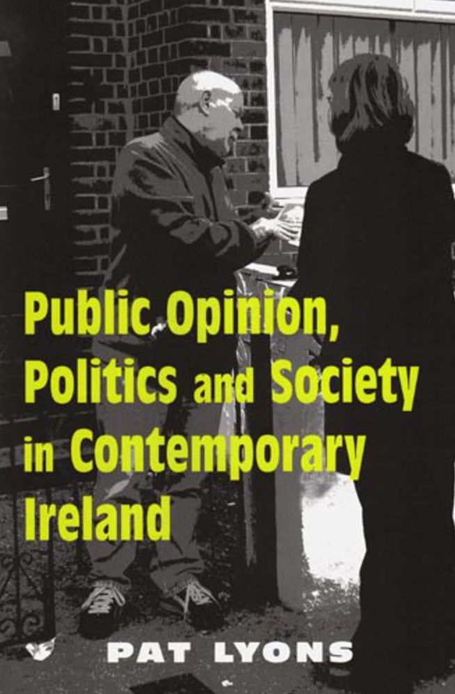 Public Opinion, Politics and Society in Contemporary Ireland