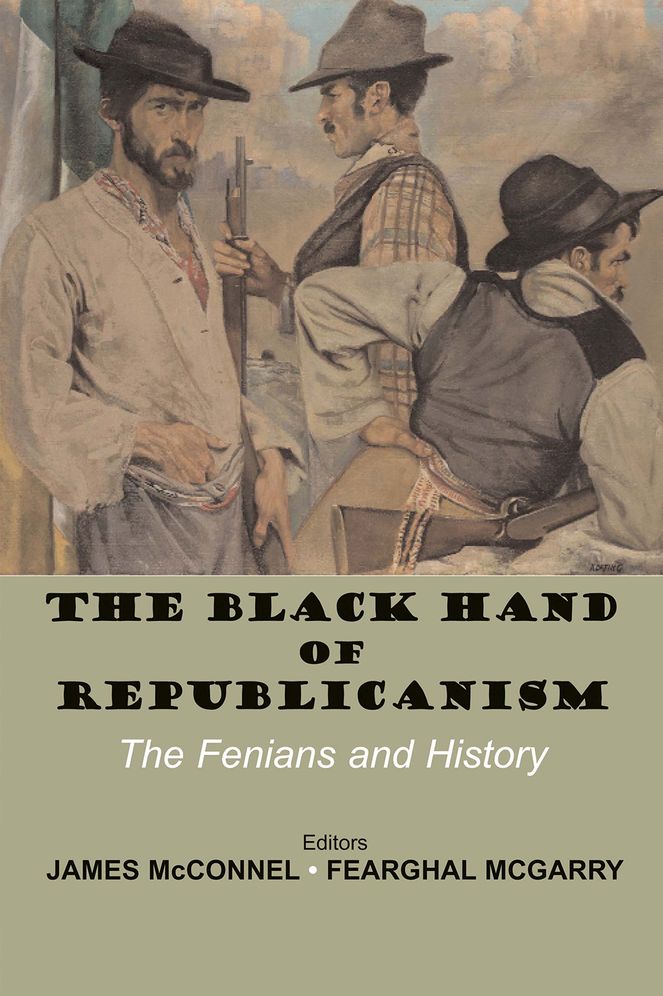 The Black Hand of Republicanism: The Fenians and History