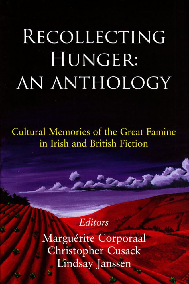 Recollecting Hunger: Cultural Memories of the Great Famine in Irish and British Fiction, 1847-1920