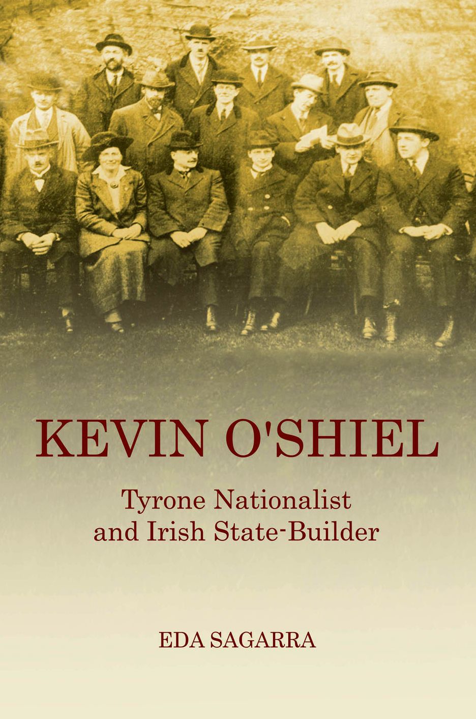 Kevin O'Shiel: Tyrone Nationalist and Irish State- Builder