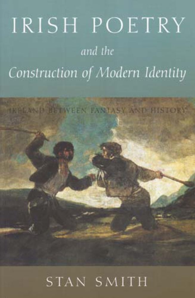 Irish Poetry and the Contruction of Modern Identity: Ireland Between Fantasy and History