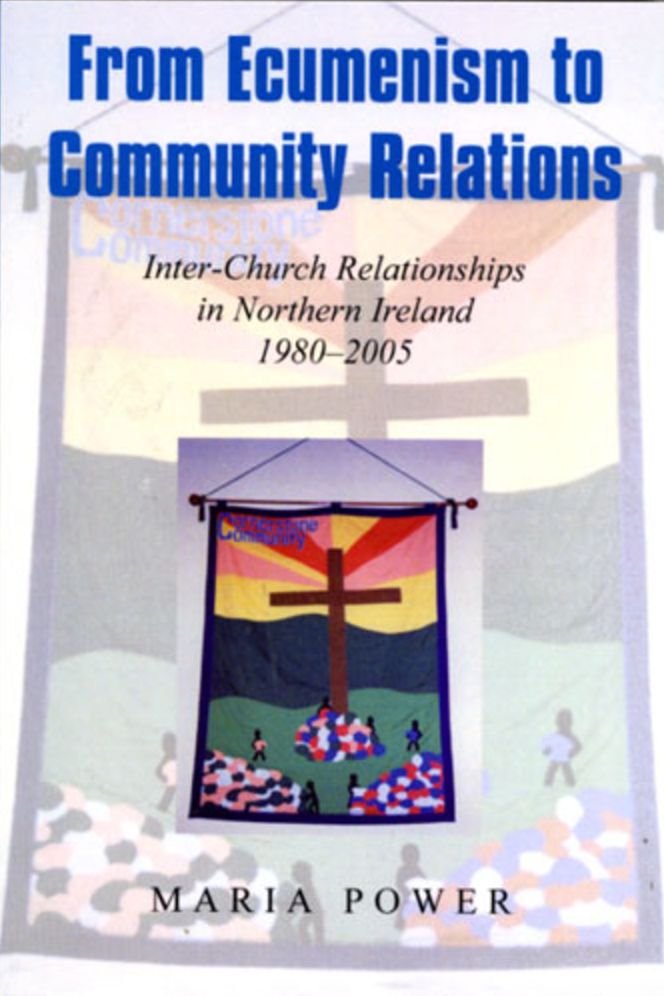 From Ecumenism to Community Relations: Inter-Church Relationships in Northern Ireland 1980-1999