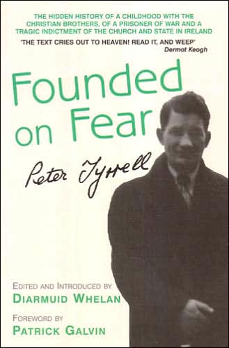 Founded on Fear: Letterfrack Industrial School, War and Exile by Peter Tyrrell