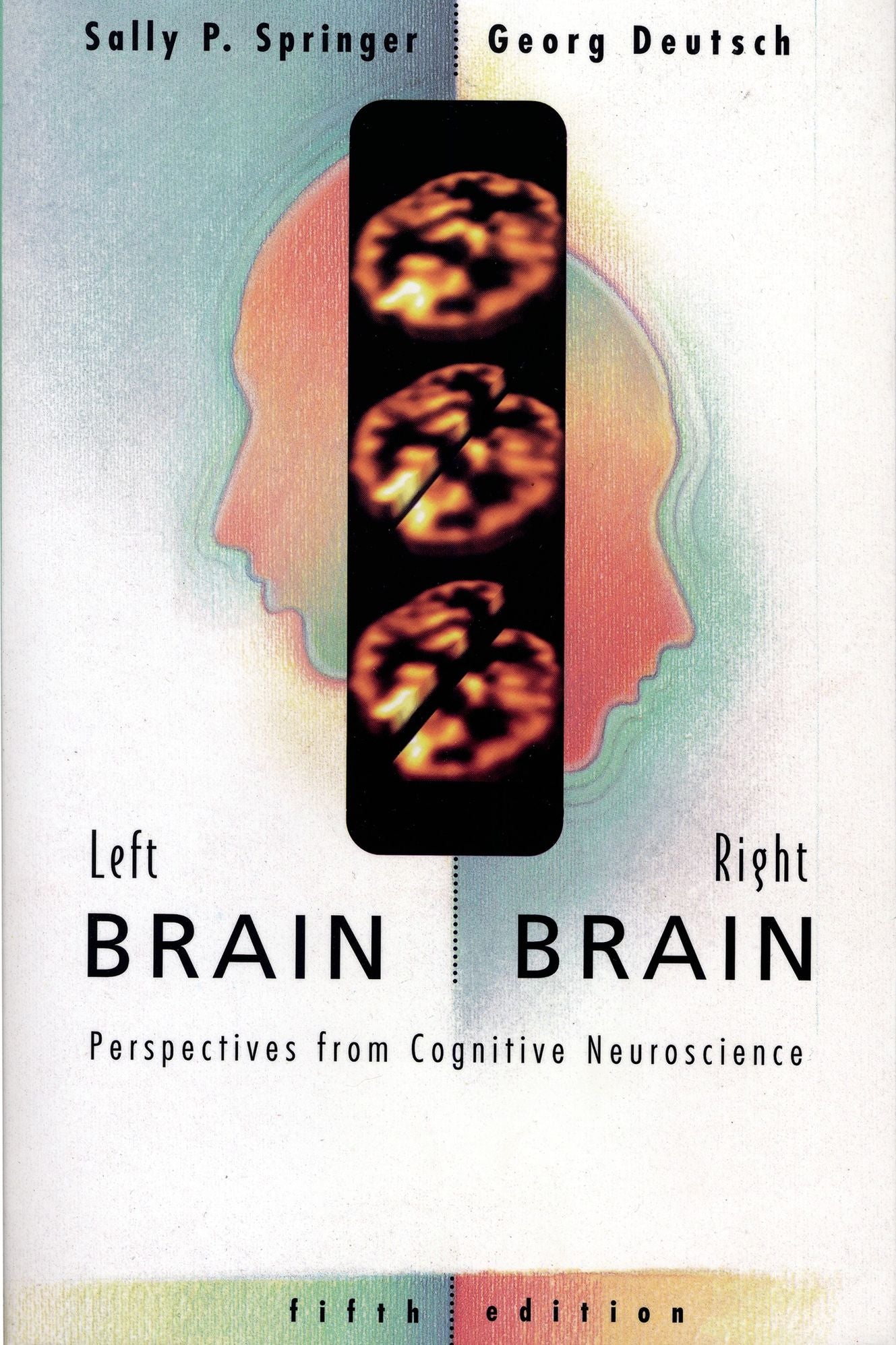 Left Brain, Right Brain: Perspectives from Cognitive Neuroscience (A Series of Books in Psychology)