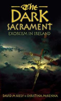 The Dark Sacrament: Exorcism in Modern Ireland
