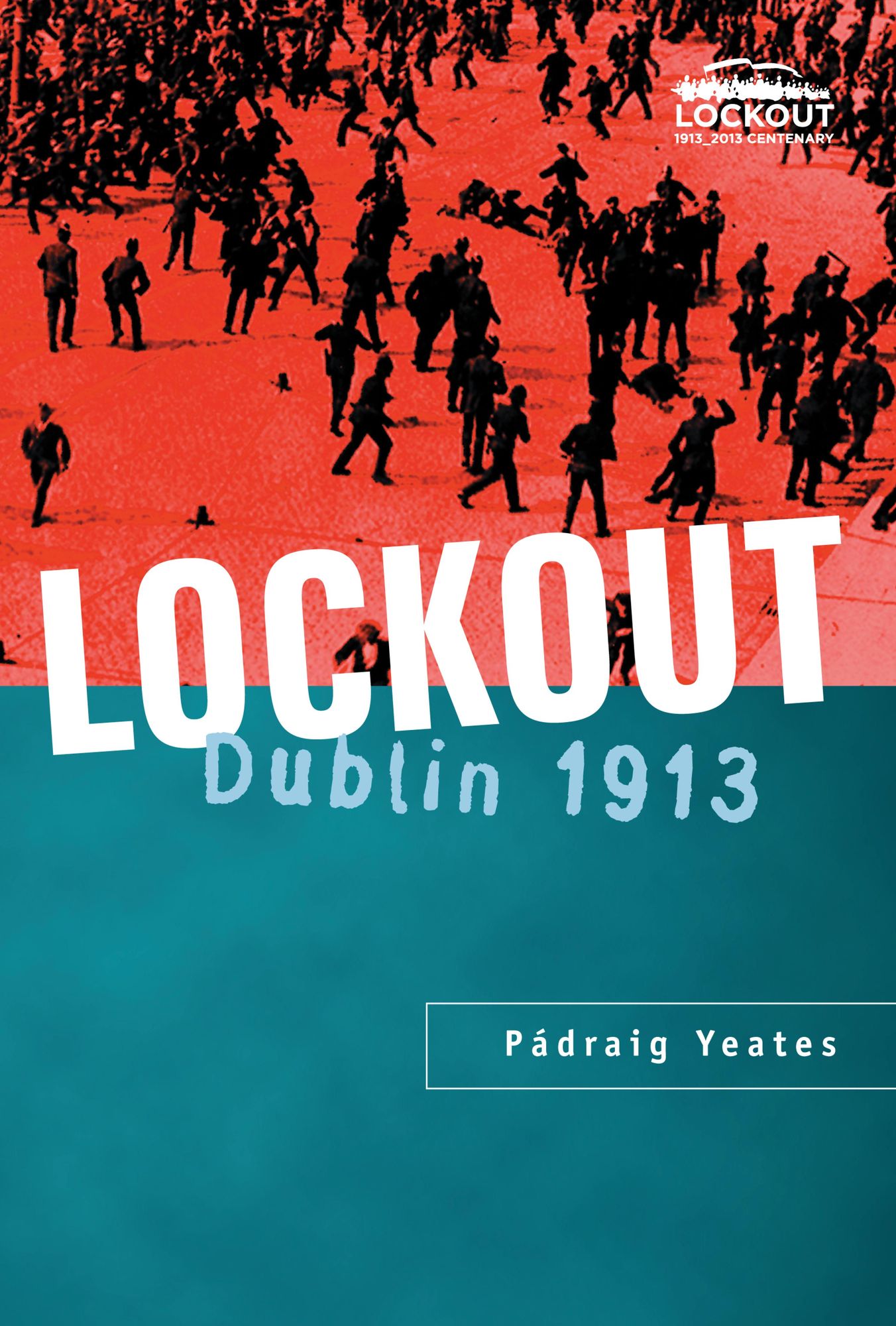 Lockout Dublin 1913: The most famous labor dispute in Irish history