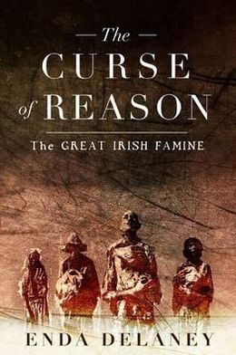 The Curse of Reason: The Great Irish Famine