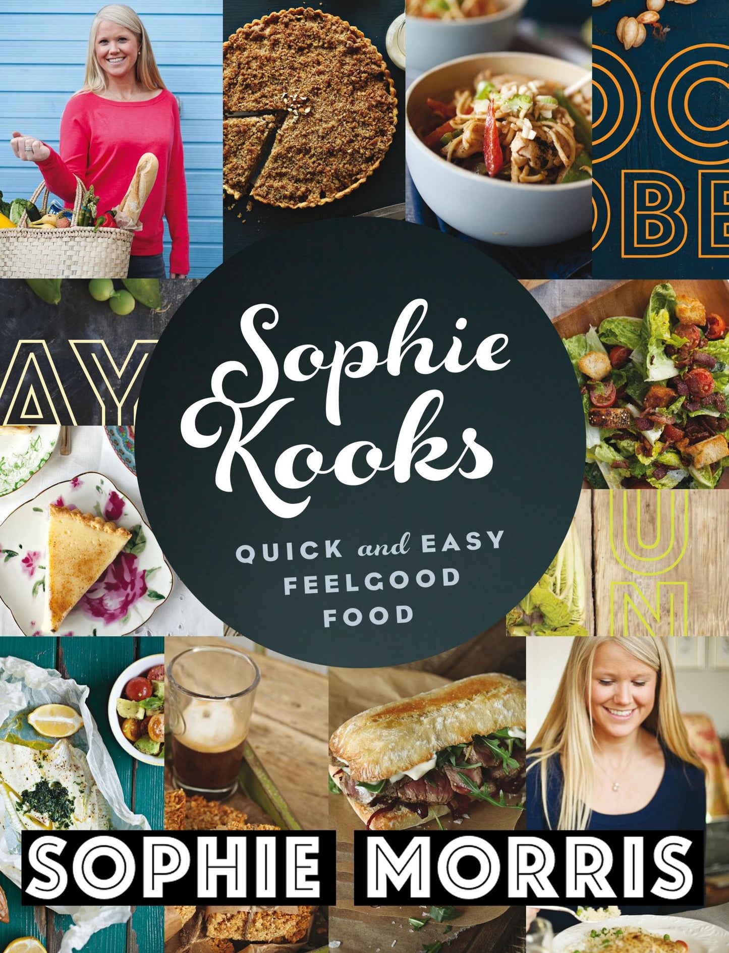 Sophie Kooks: Quick and Easy Feelgood Food from Sophie Morris