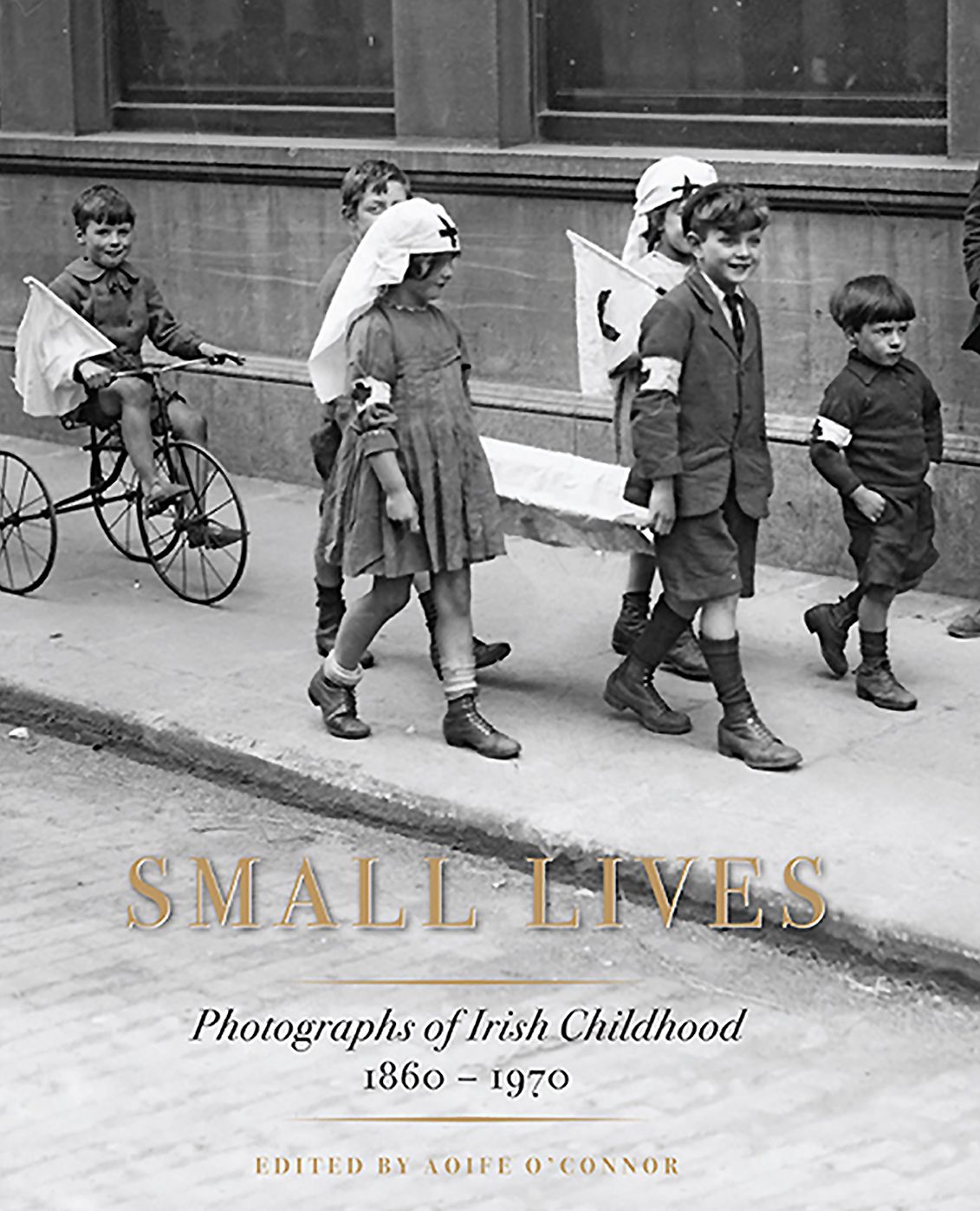 Small Lives: Photographs of Irish Childhood 1860-1970