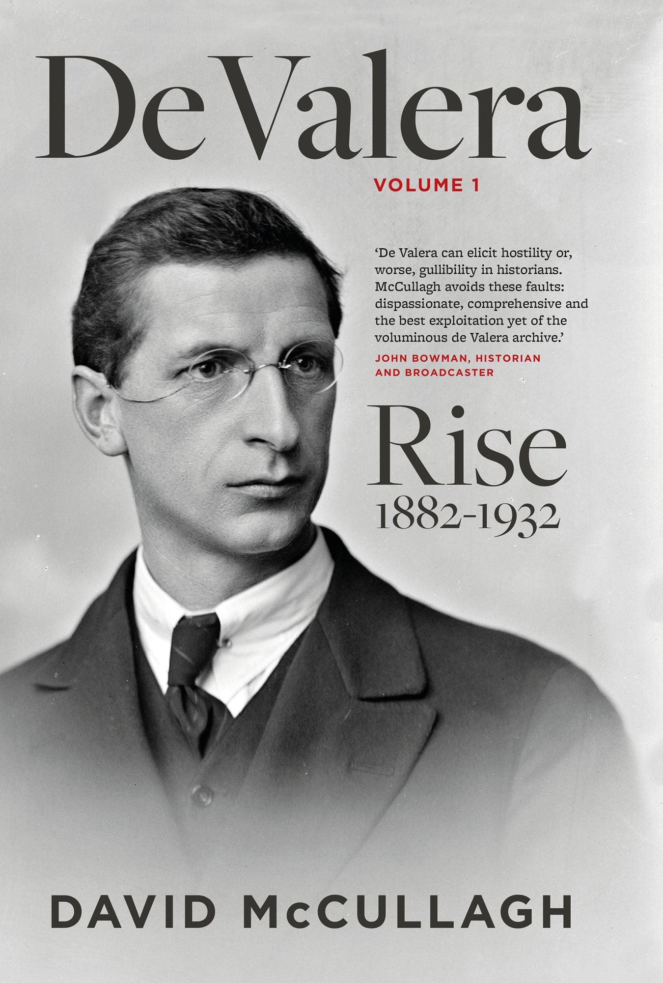 De Valera Volume 1: Rise (1882-1932)