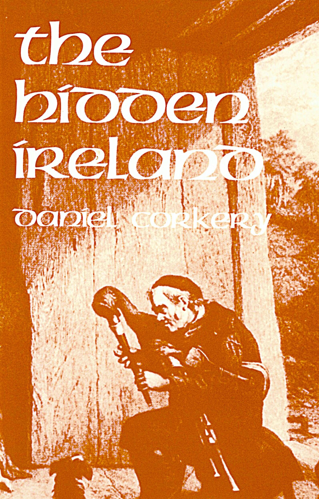 The Hidden Ireland - A Study of Gaelic Munster in the Eighteenth Century