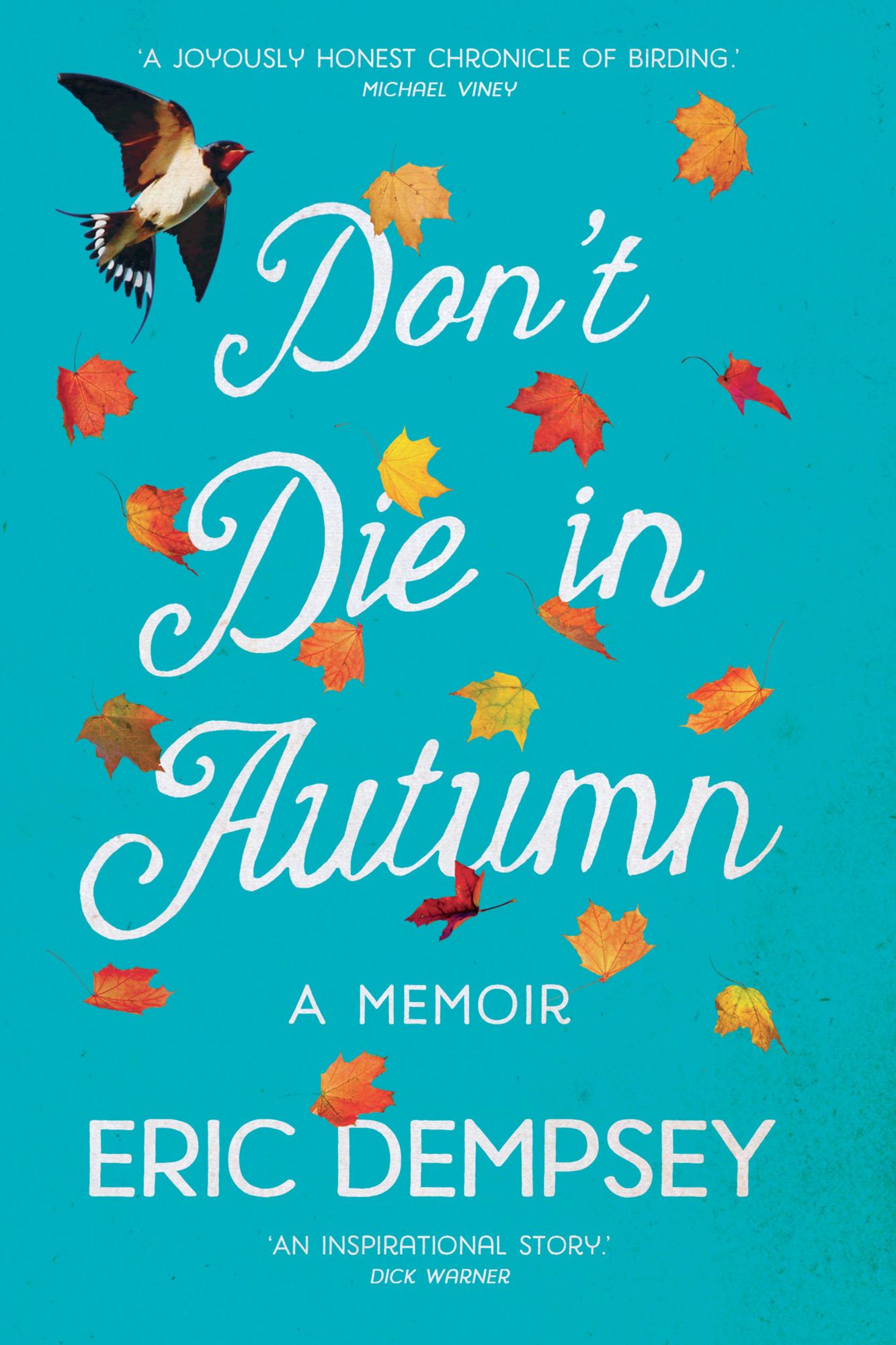Don't Die in Autumn: The Heartwarming Memoir of Eric Dempsey, Ireland's Most Loved Birdwatcher