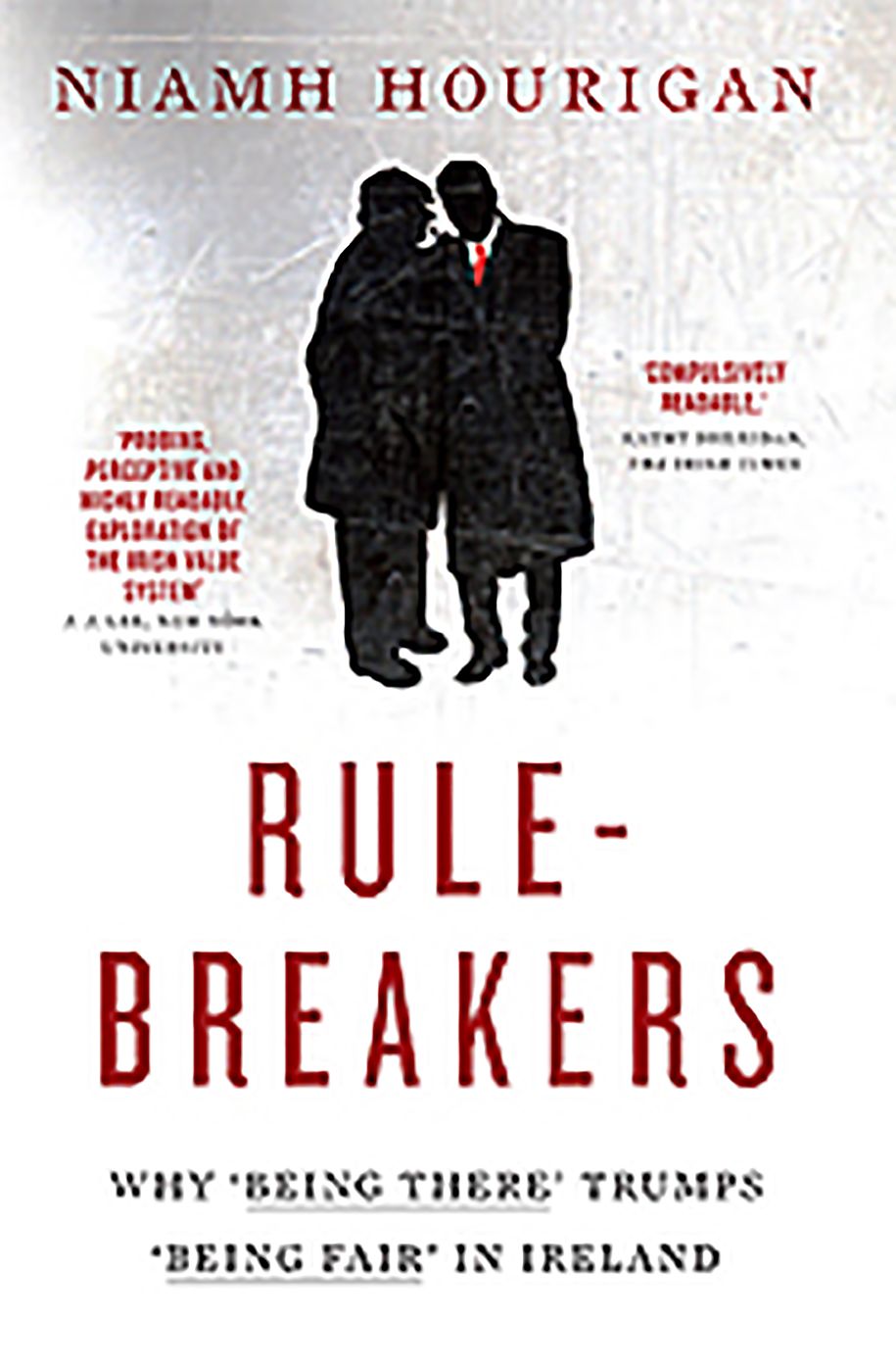 Rule Breakers: Why 'Being There' Trumps 'Being Fair' in Ireland