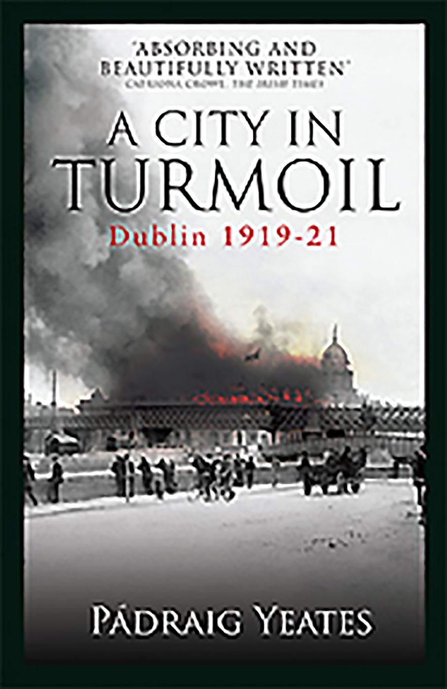 A City in Turmoil: Dublin 1919-21