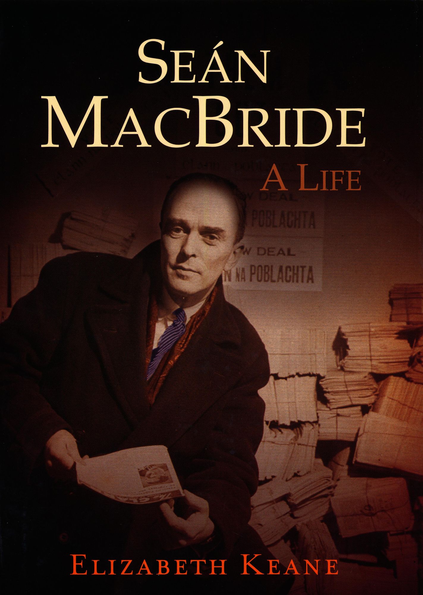 Seán MacBride, A Life: From IRA Revolutionary to International Statesman