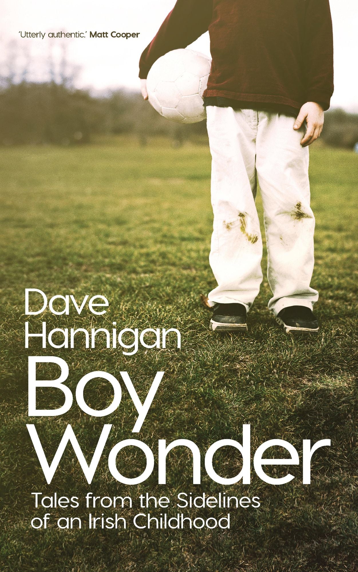 Boy Wonder: Tales from the Sidelines of an Irish Childhood