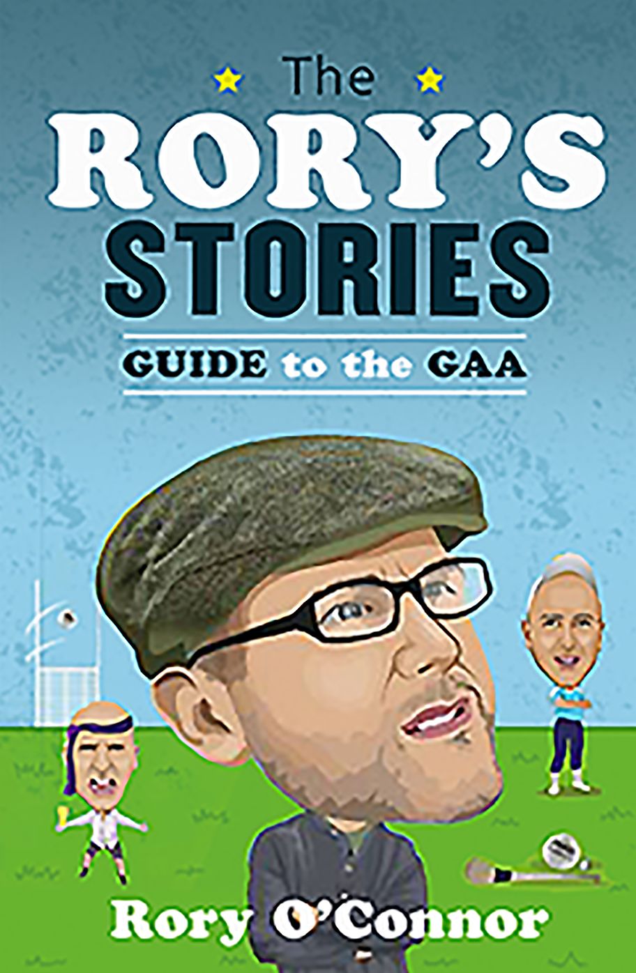 The Rory's Stories Guide to the GAA