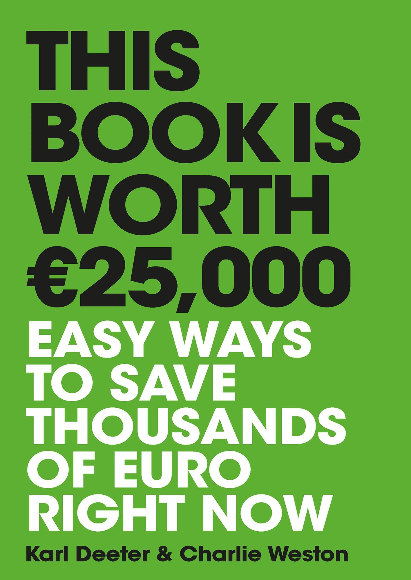 This Book is Worth: Easy ways to save thousands of euro right now