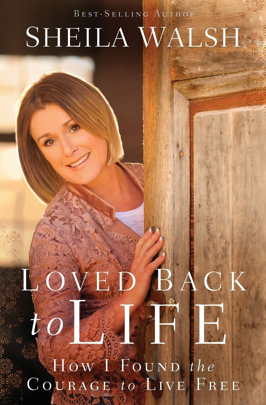 Loved Back to Life: How I Found the Courage to Live Free