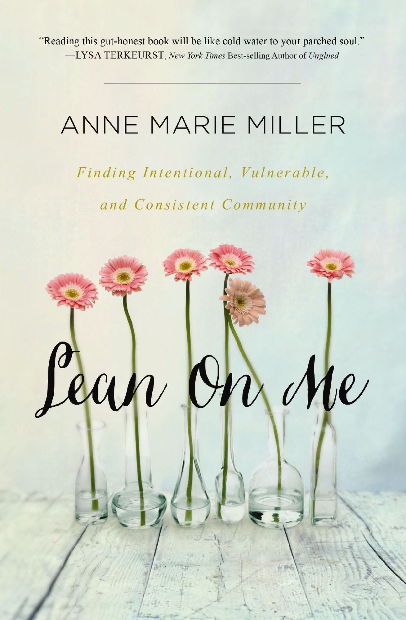 Lean On Me: Finding Intentional, Vulnerable, and Consistent Community