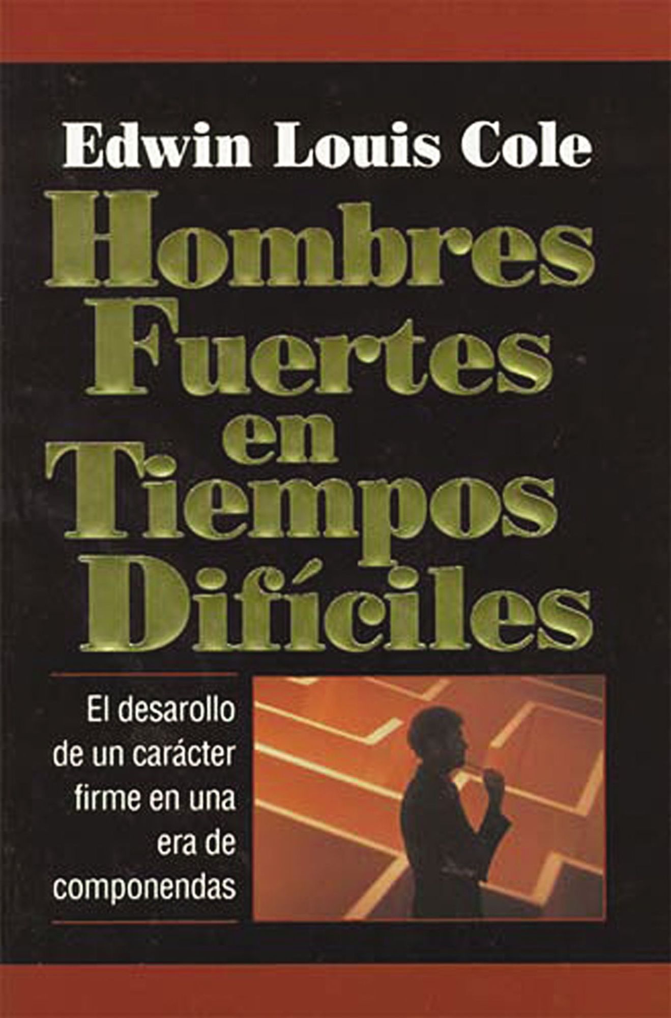 Hombres fuertes en tiempos difíciles