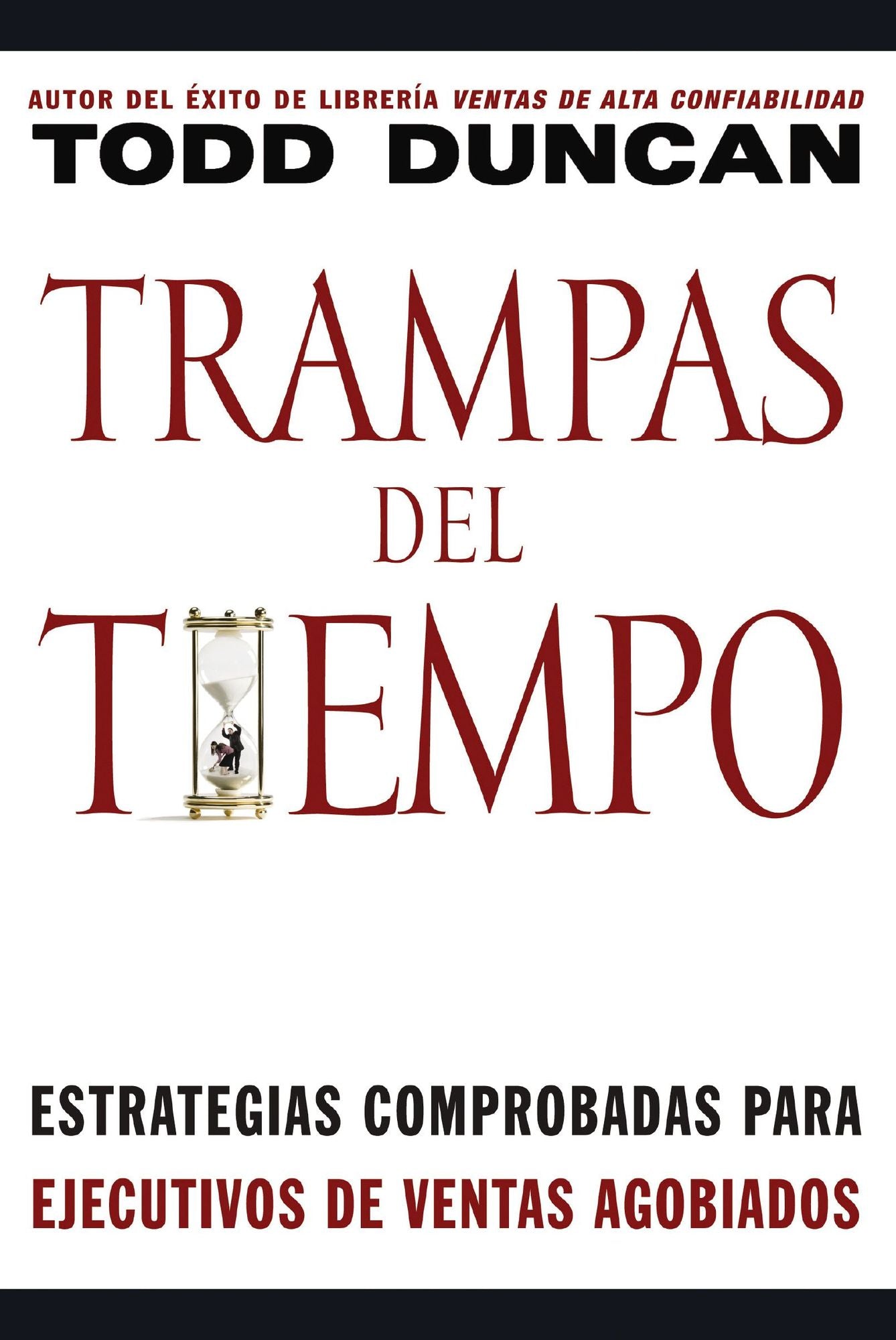 Trampas del tiempo: Estrategias comprobadas para ejectuvos de ventas agobiados