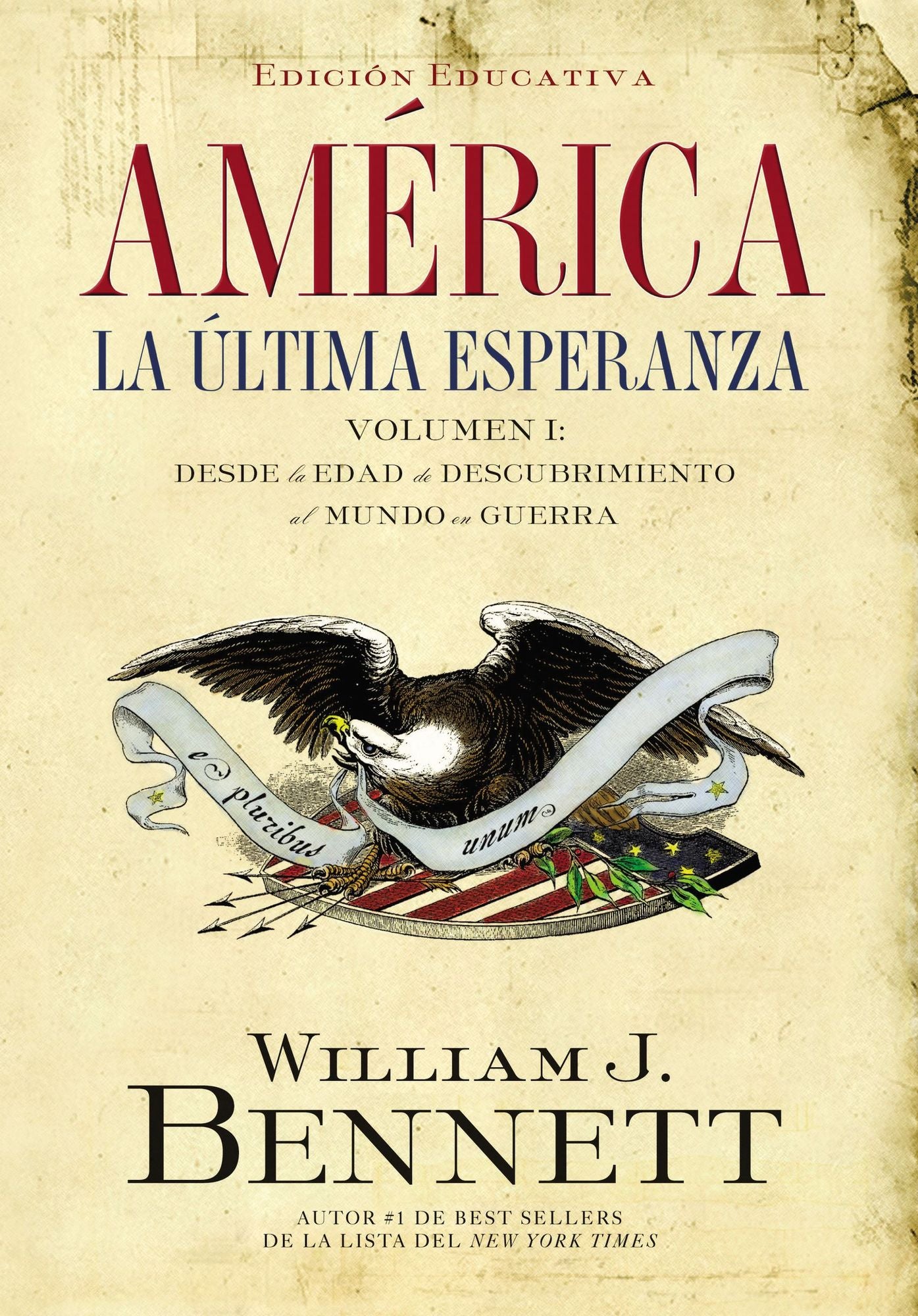 América: La última esperanza (Volumen I): Desde la edad de descubrimiento al mundo en guerra