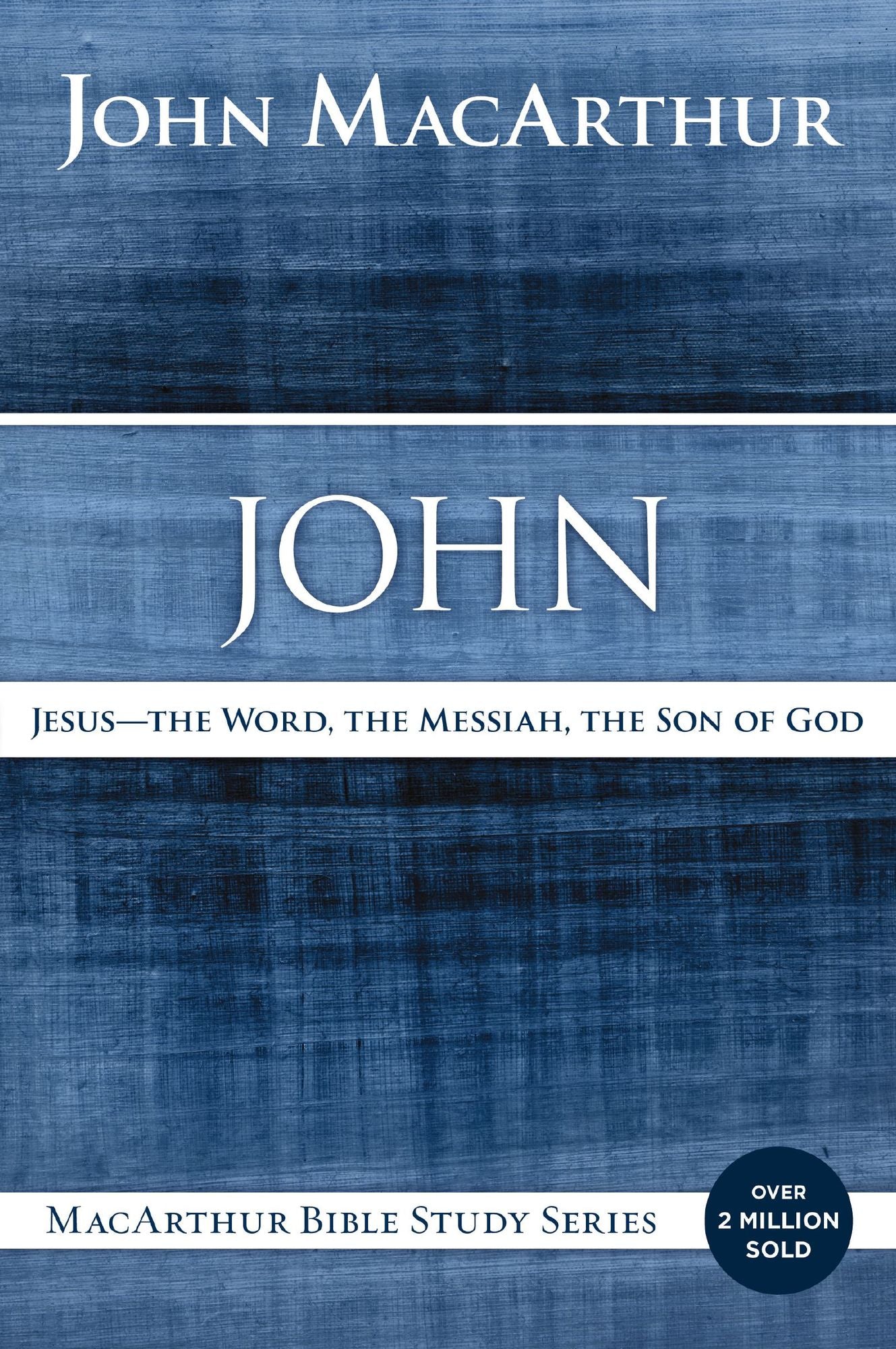 John: Jesus ?The Word, the Messiah, the Son of God