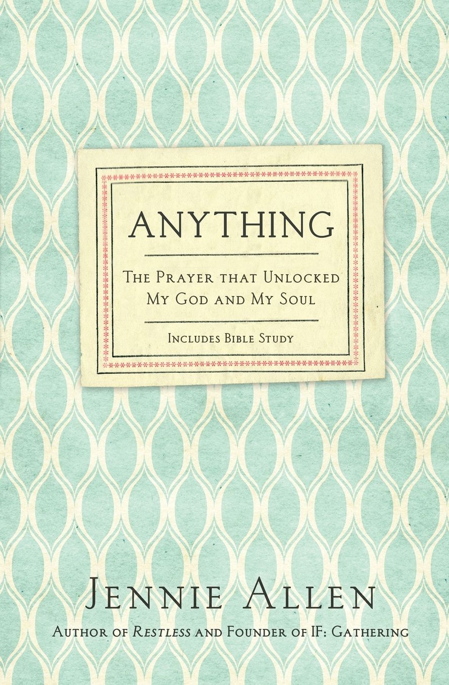 Anything: The Prayer That Unlocked My God and My Soul