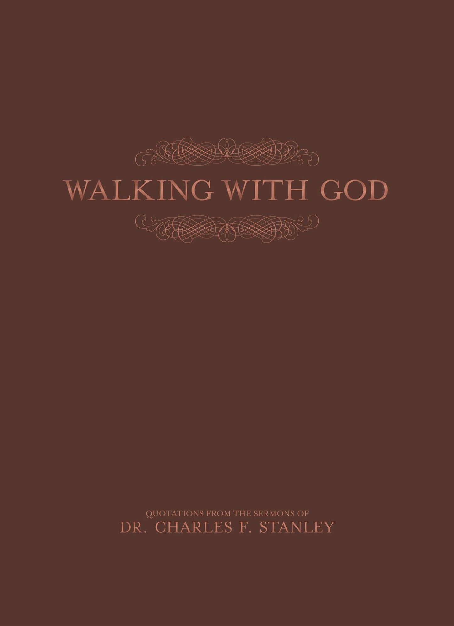 Walking With God: Charles F. Stanley Quotes and Biblical Inspiration for a Deeper Faith