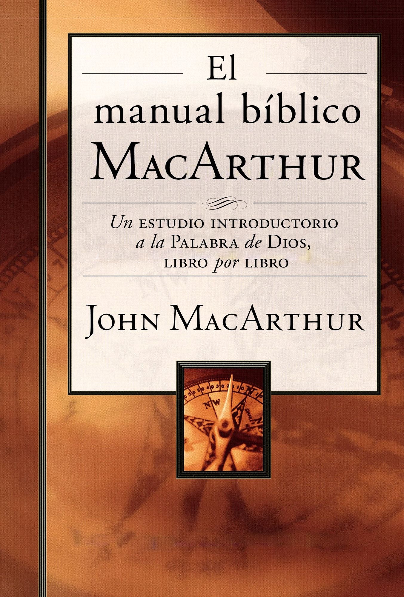 El Manual Bï¿½blico MacArthur: Un Estudio Introductorio a la Palabra de Dios, Libro Por Libro