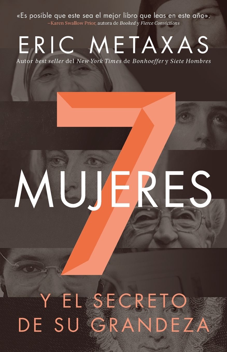 Siete Mujeres: Y El Secreto de Su Grandeza