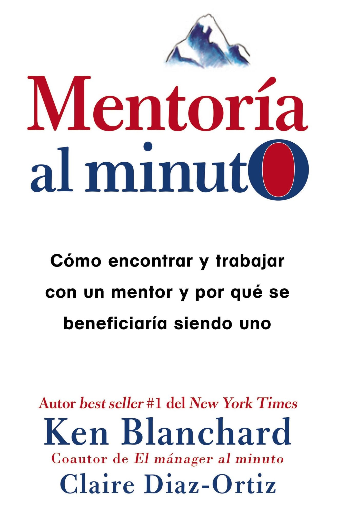 1 Mentoria al minuto: Como encontrar y trabajar con un mentor y por que se beneficiaria siendo uno