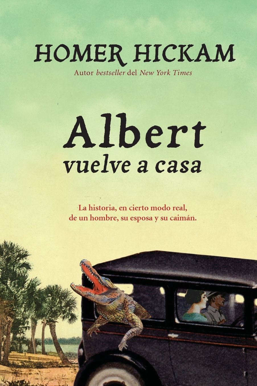 El viaje de Albert a casa: Algo as? como la verdadera historia de una mujer, un esposo y a su Cocodrilo