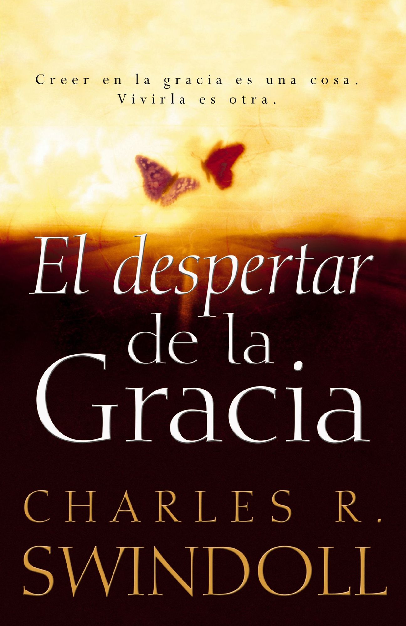 EL despertar de la gracia: Crecer en la gracia es una cosa. Viviarla es otra.