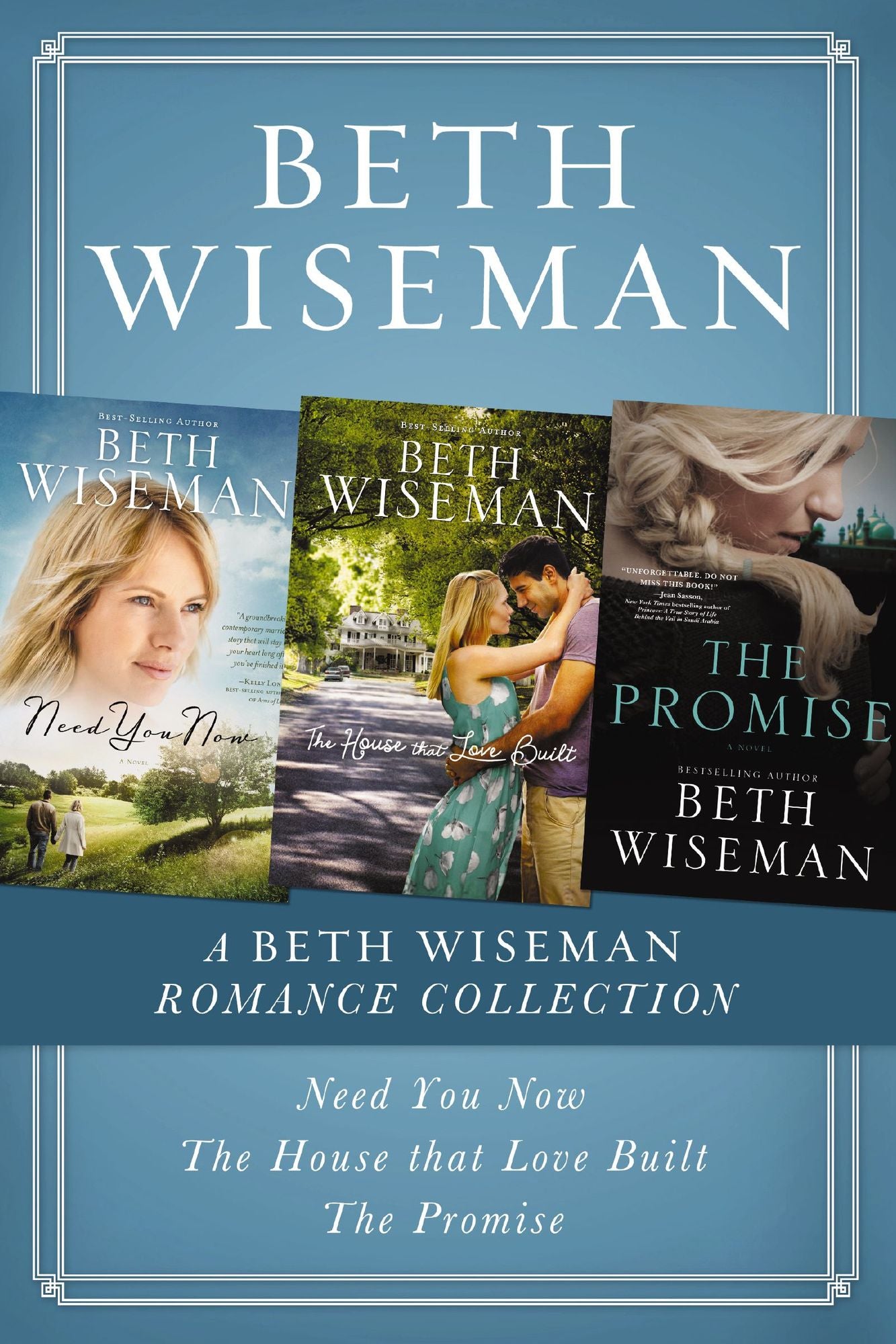 A Beth Wiseman Romance Collection: Need You Now, House that Love Built, The Promise