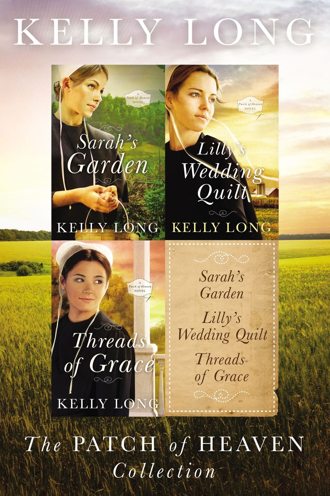 The Patch of Heaven Collection: Sarah's Garden, Lilly's Wedding Quilt, Threads of Grace
