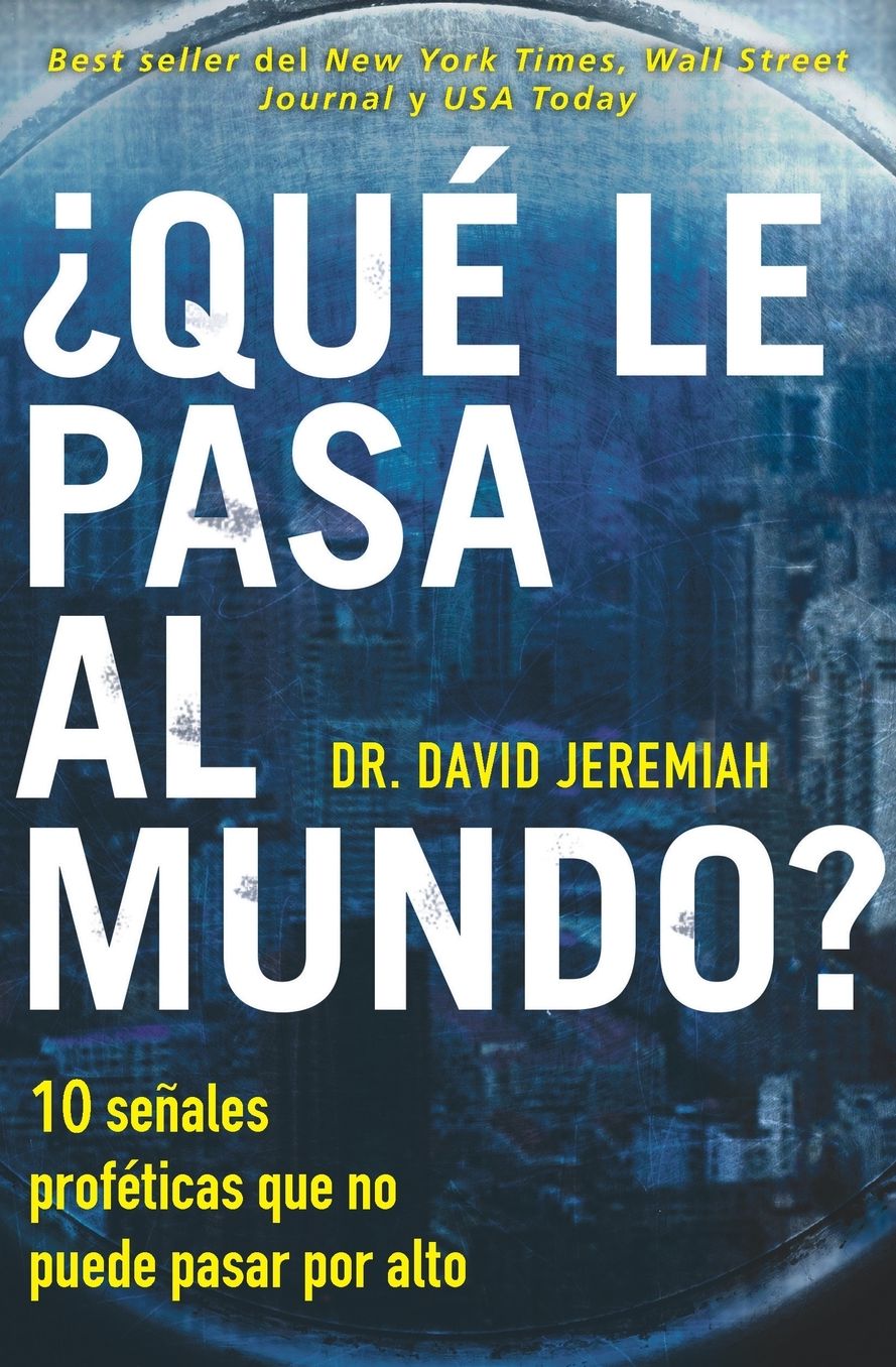 ï¿½quï¿½ Le Pasa Al Mundo?: Diez Seï¿½ales Profï¿½ticas Que No Puede Pasar Por Alto