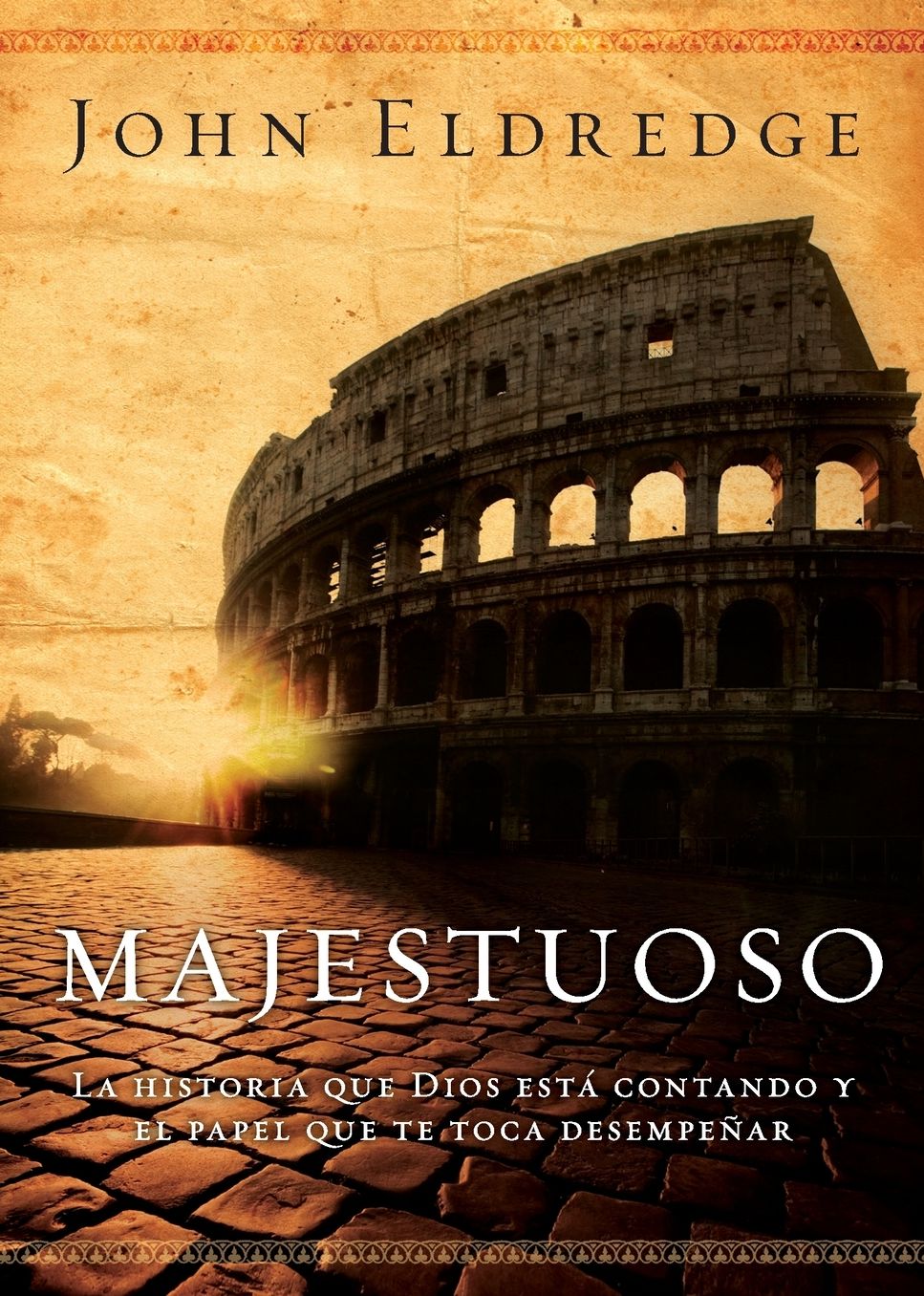 Majestuoso: La Historia Que Dios Estï¿½ Contando y El Papel Que Te Toca Desempeï¿½ar